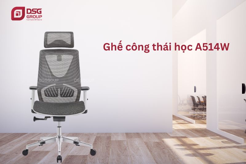 Những tính năng nổi bật của mẫu ghế A514W