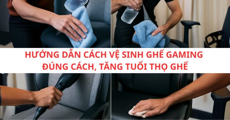 Hướng dẫn cách vệ sinh Gaming
