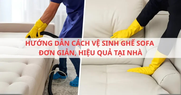Hướng Dẫn Cách Vệ Sinh Ghế Sofa Đơn Giản