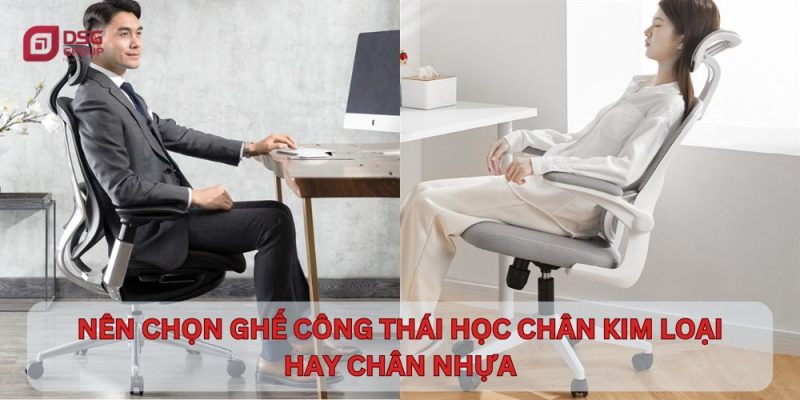 Nên chọn ghế công thái học chân kim loại hay nhựa