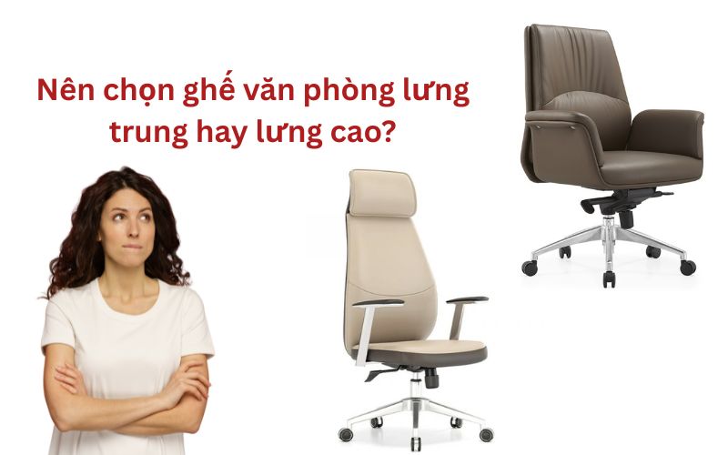 Nên chọn ghế văn phòng lưng trung hay lưng cao