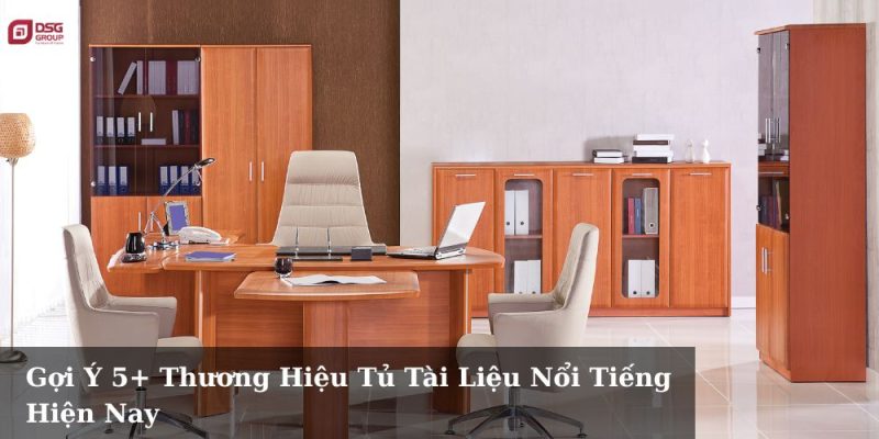Gợi ý 5 thương hiệu tủ tài liệu nổi tiếng hiện nay