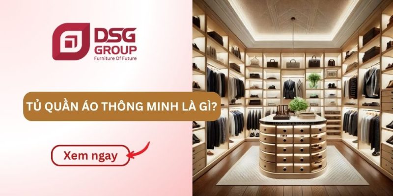 Tủ quần áo thông minh - Sự lựa chọn của nhiều gia đình hiện đại