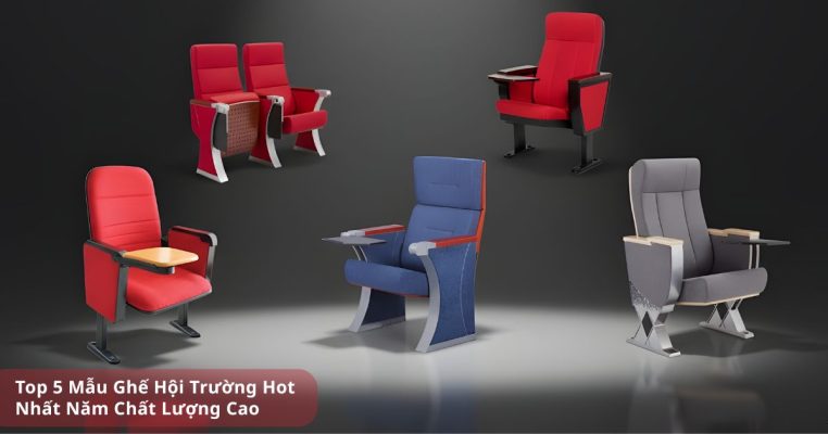Top 5 ghế hội trường đẹp nhất