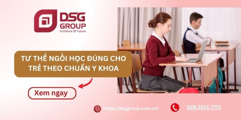 Tư thế ngồi học đúng cho trẻ giúp bảo vệ sức khỏe