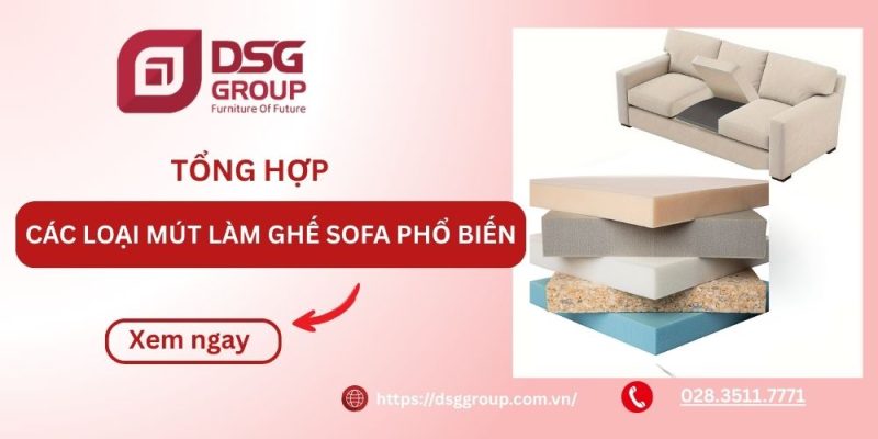 Các loại mút làm sofa phổ biến hiện nay