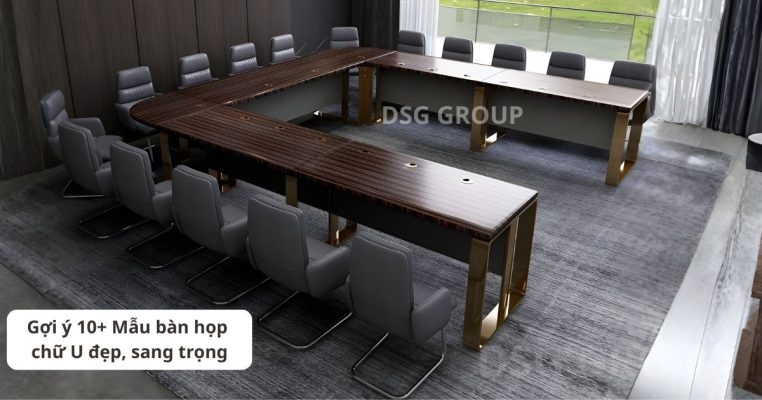 Gợi ý 10+ Mẫu bàn họp chữ U đẹp, sang trọng