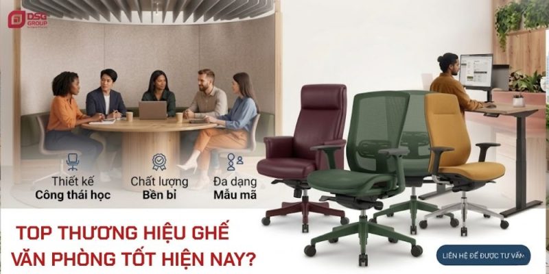 Các thương hiệu ghế văn phòng tốt nhất hiện nay