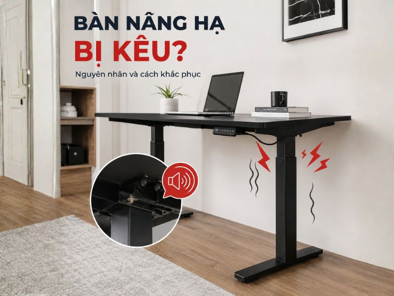 Bàn nâng hạ bị kêu có phải lỗi nghiêm trọng