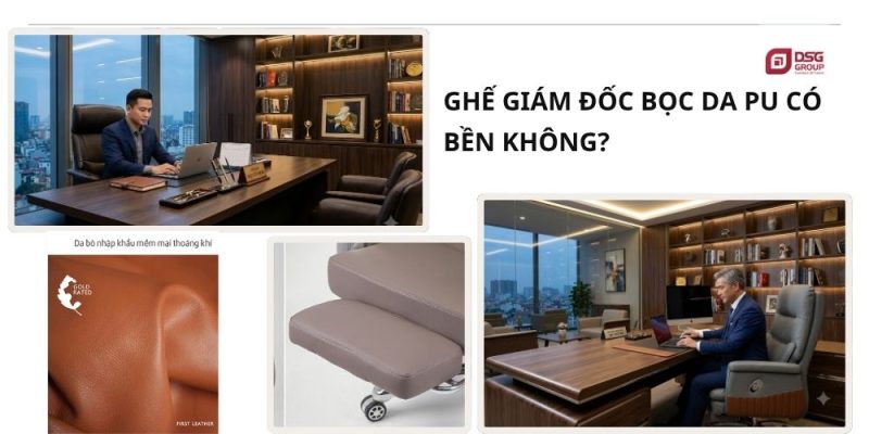 Ghế giám đốc bọc da PU có bền không?