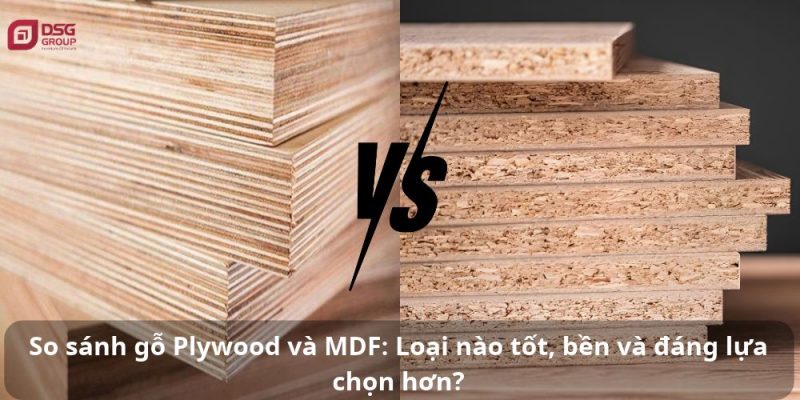 So sánh gỗ Plywood và MDF